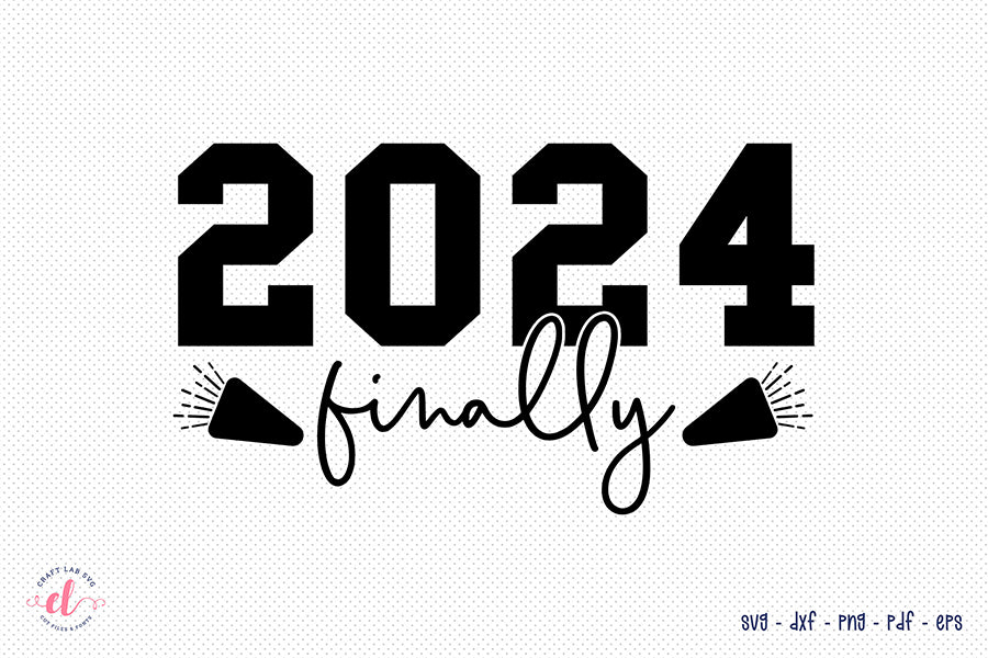 2024 Finally SVG - New Year Shirt Design