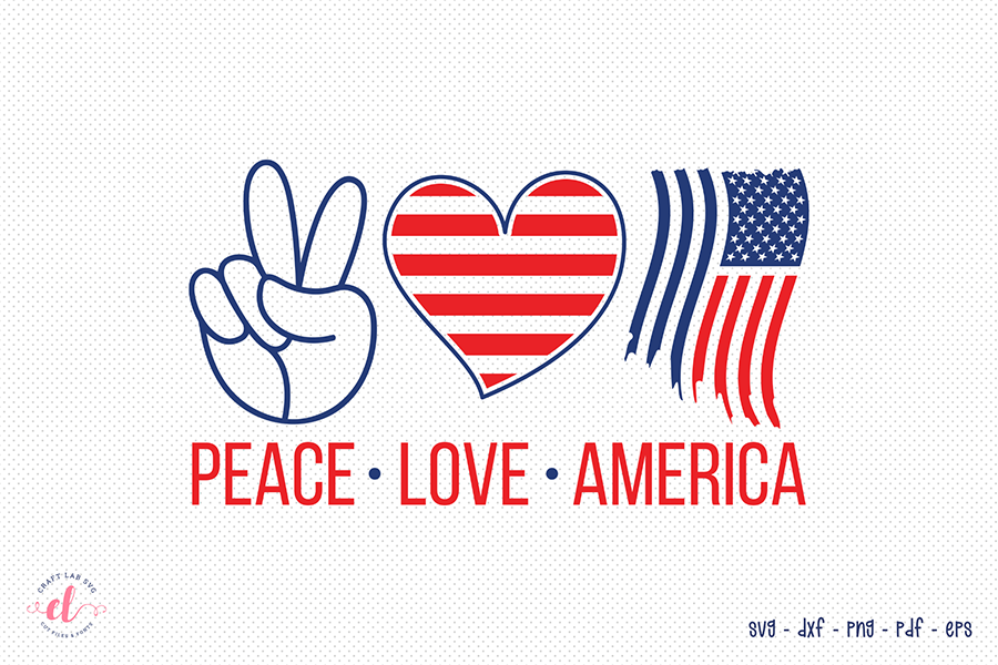 4th of July SVG | Peace Love America