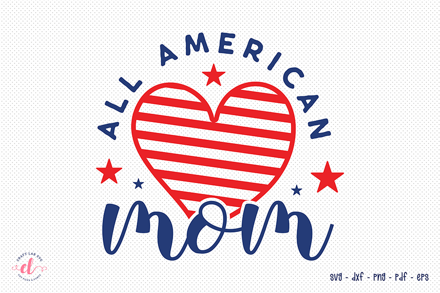 4th of July SVG - All American Mom SVG