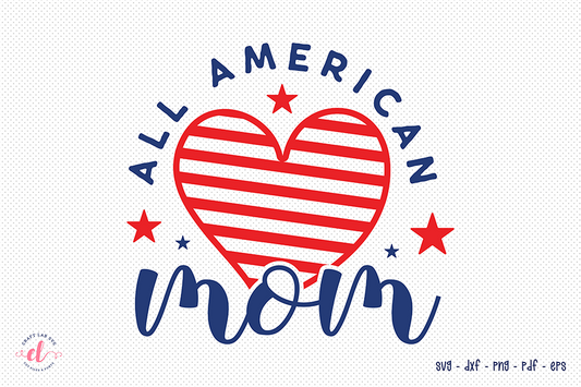 4th of July SVG - All American Mom SVG
