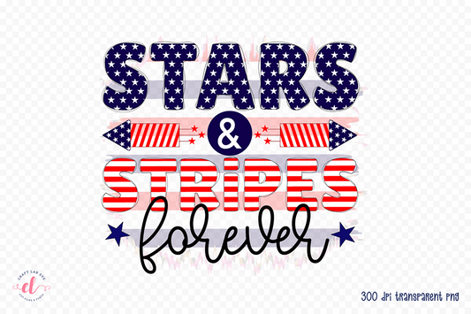Stars & Stripes Forever, Patriotic PNG Sublimation