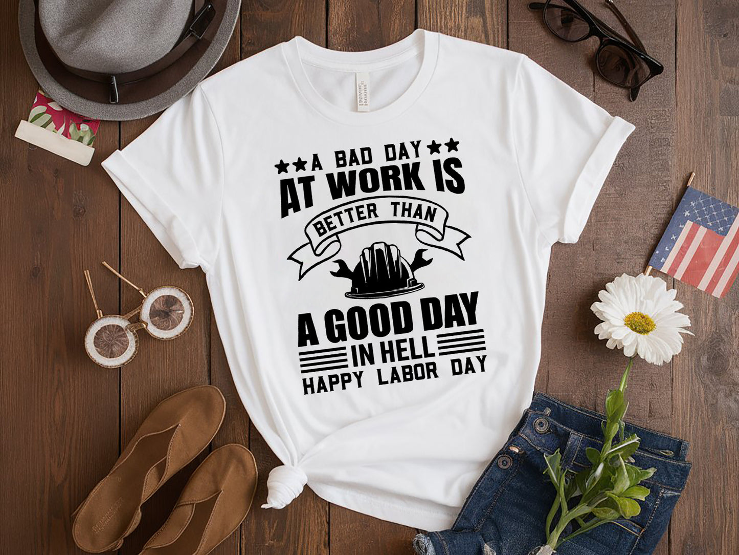 A Bad Day at Work is Better Than A Good Day, Labor Day SVG