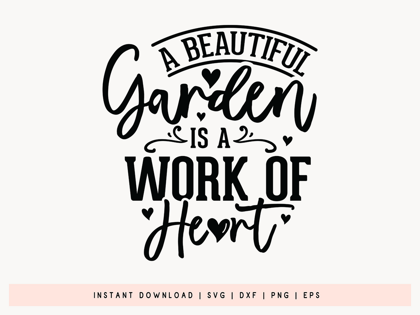 A Beautiful Garden is a Work of Heart SVG File
