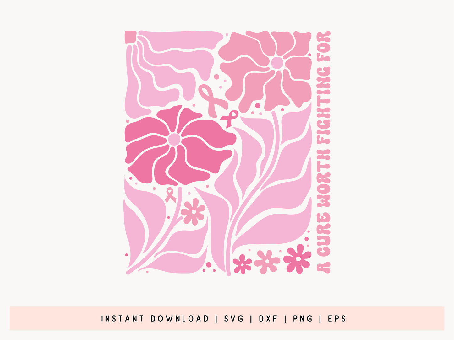 A Cure Worth Fighting For - Boho Floral Breast Cancer SVG