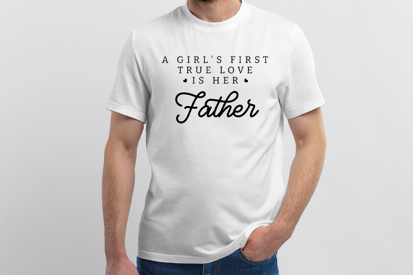 A Girl's First True Love is Her Father SVG File