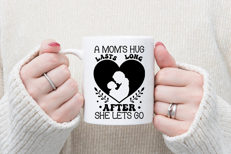 A Mom's Hug Lasts Long, Mothers Day SVG