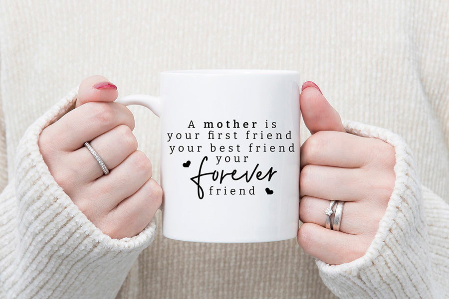 A Mother is Your First Friend, Mothers Day SVG