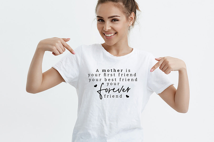 A Mother is Your First Friend, Mothers Day SVG