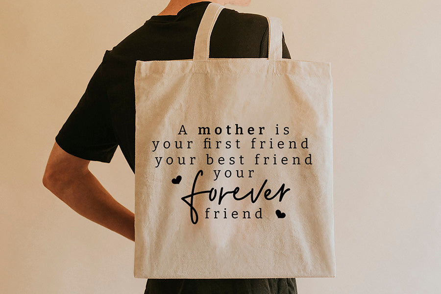 A Mother is Your First Friend, Mothers Day SVG