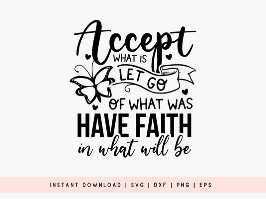 Accept What is Let Go - Butterfly SVG