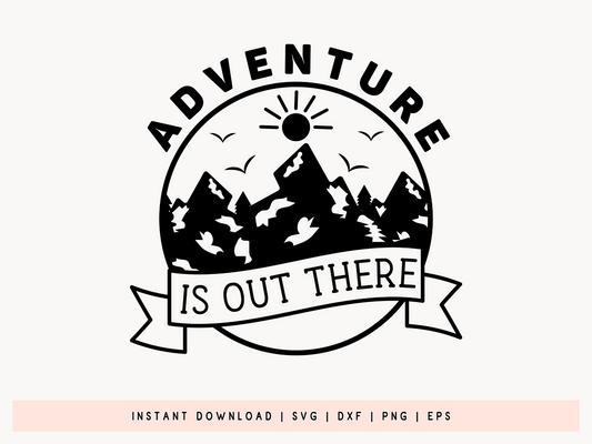 Adventure is Out There, Outdoor SVG File