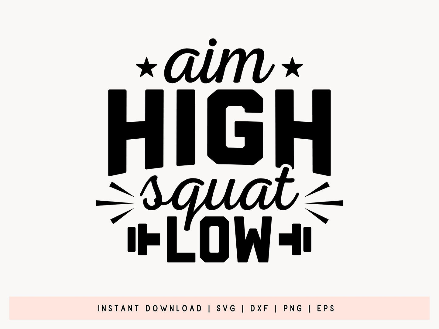 Aim High Squat Low, Funny Workout SVG