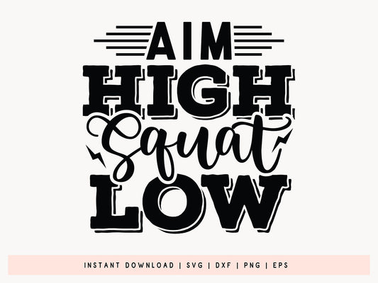 Aim High Squat Low, Workout Quote SVG
