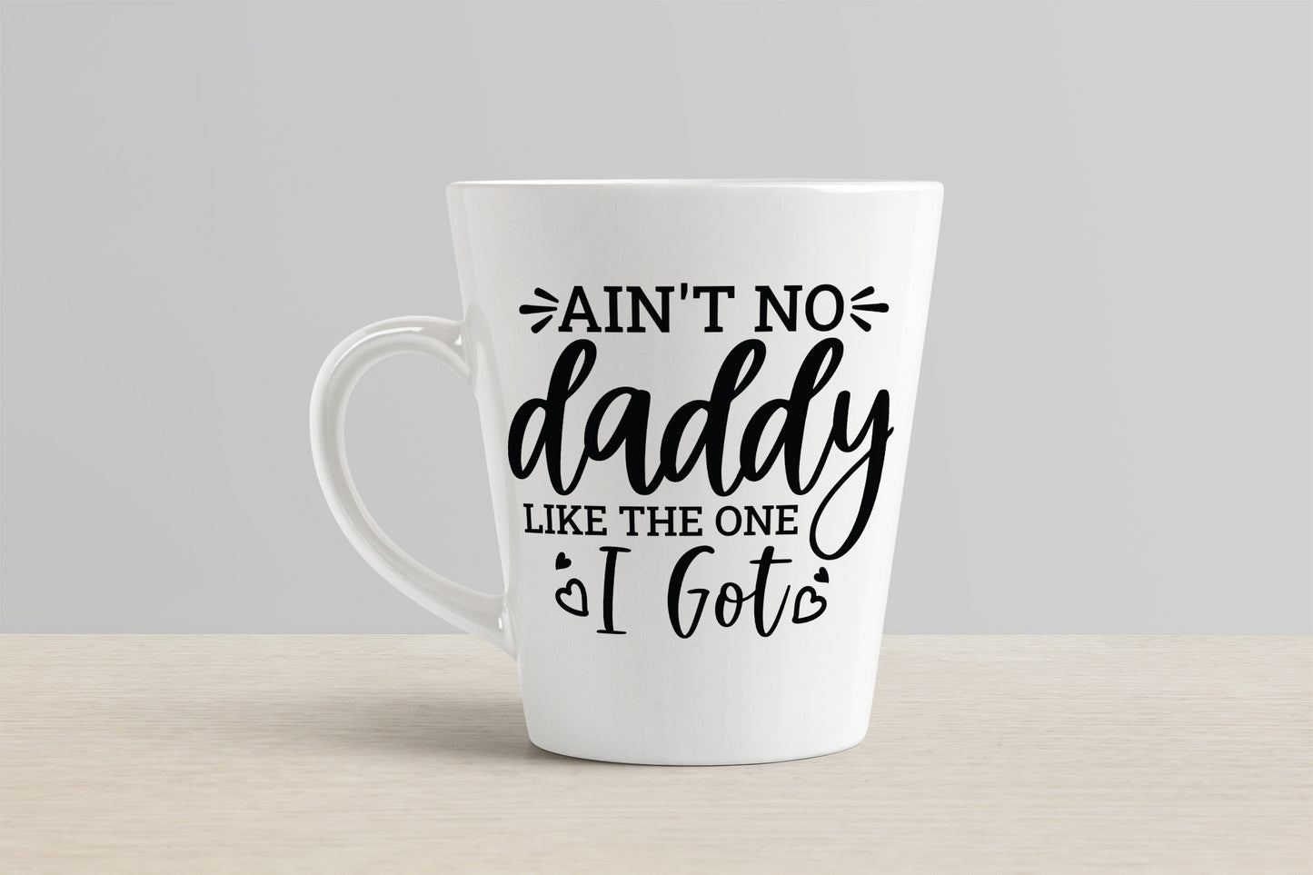 Ain't No Daddy Like the One I Got, Fathers Day SVG