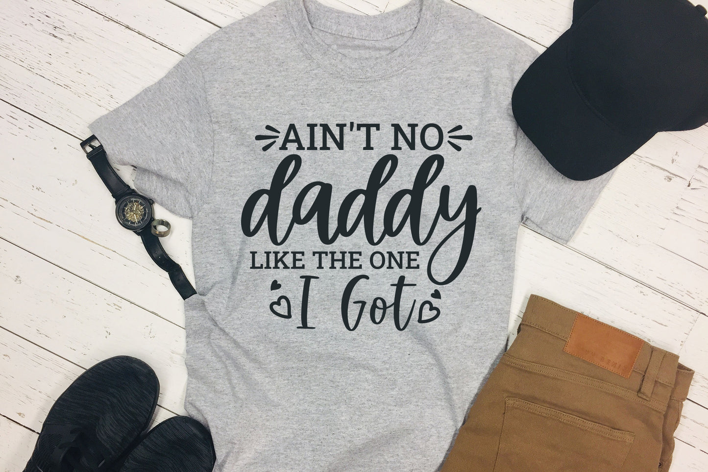 Ain't No Daddy Like the One I Got, Fathers Day SVG