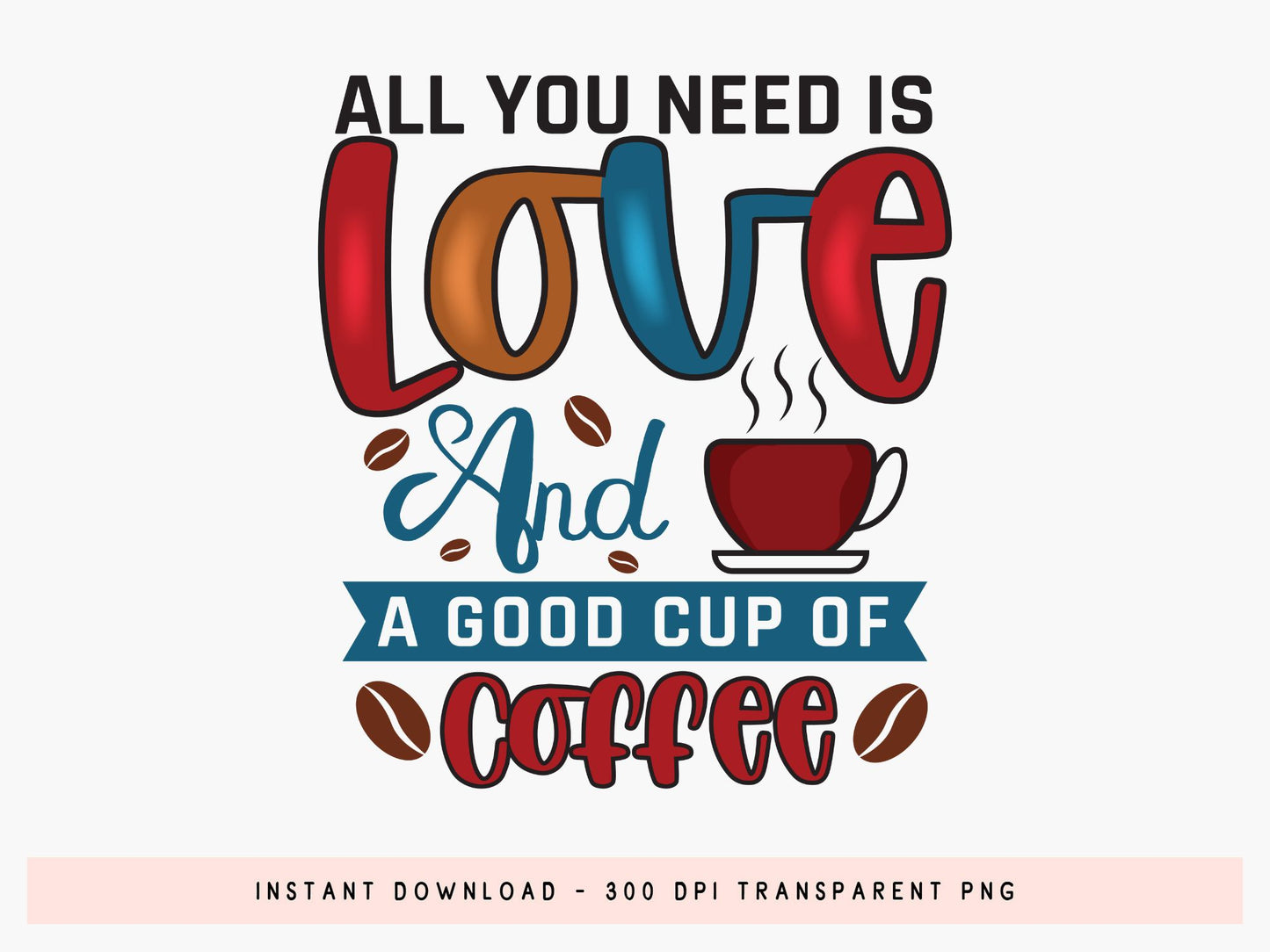All You Need is Love and a Good Cup of Coffee Sublimation