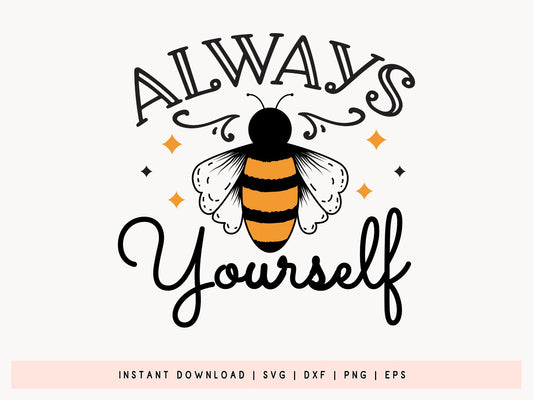 Always Bee Yourself SVG Cut File