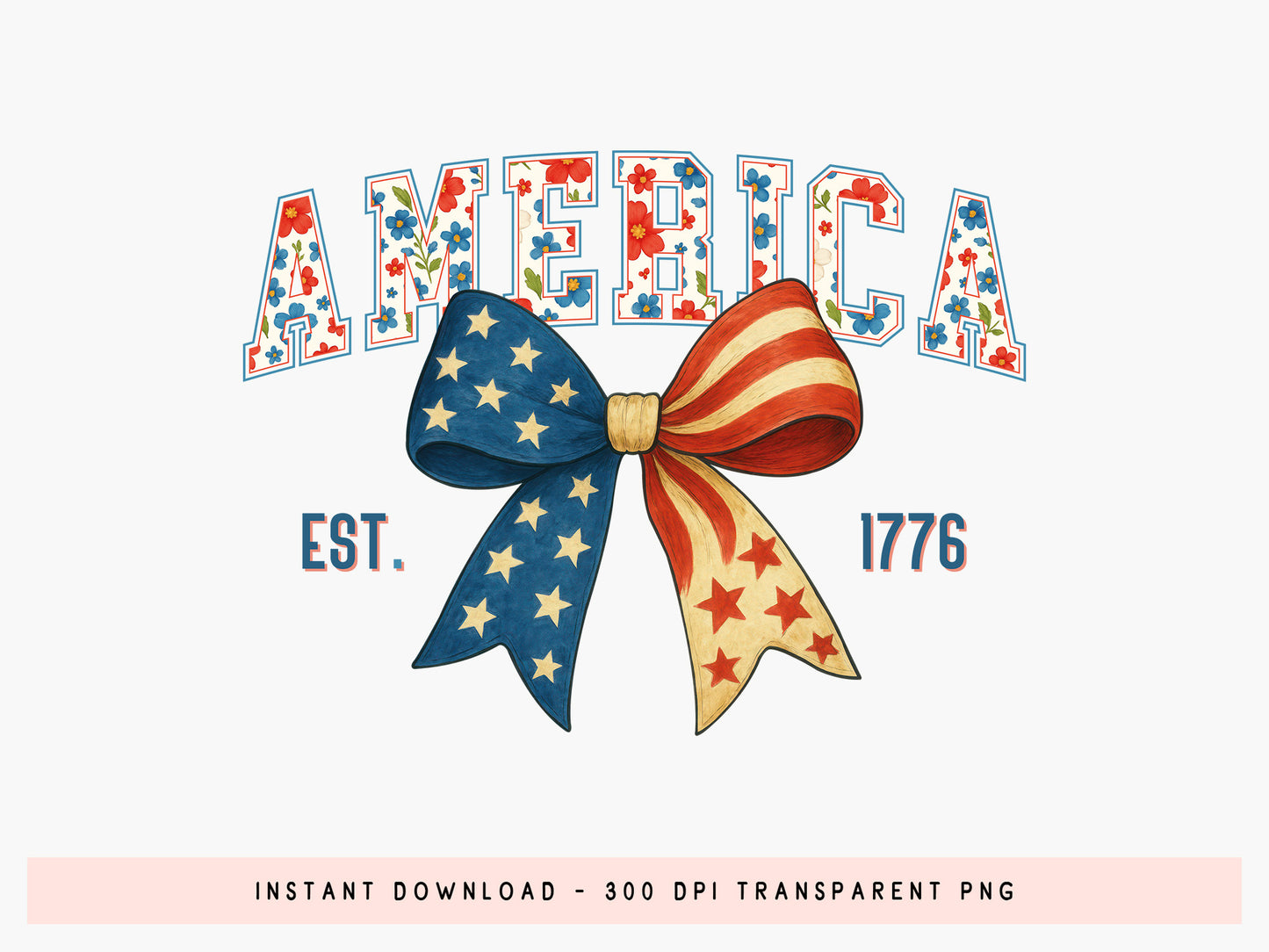America Est 1776, Coquette 4th of July Sublimation