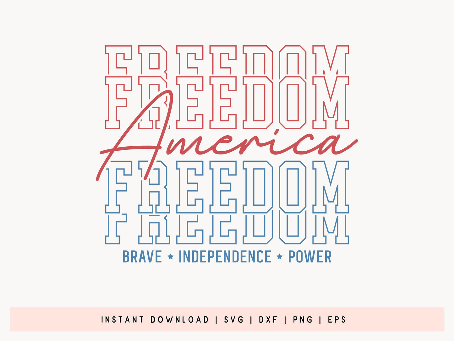 America Freedom Brave Independence Power, July 4th SVG