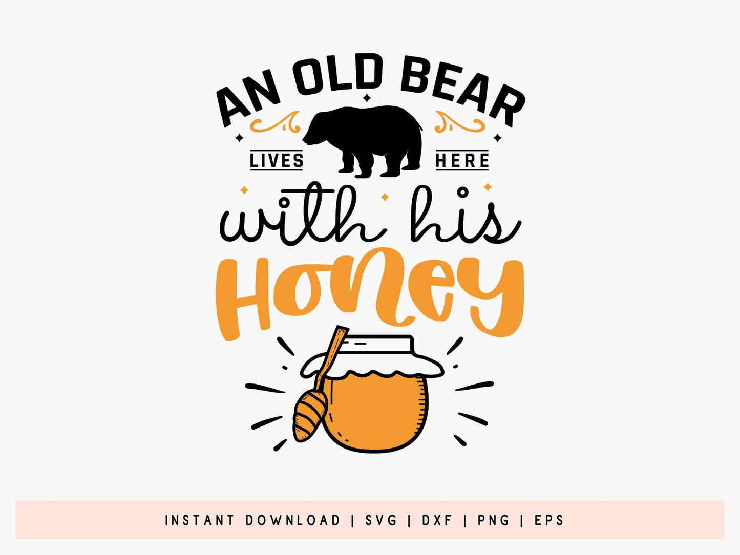An Old Bear Lives Here With His Honey, SVG Bee