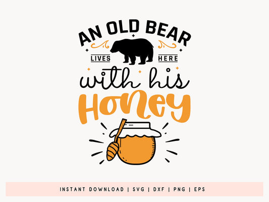 An Old Bear Lives Here With His Honey, SVG Bee
