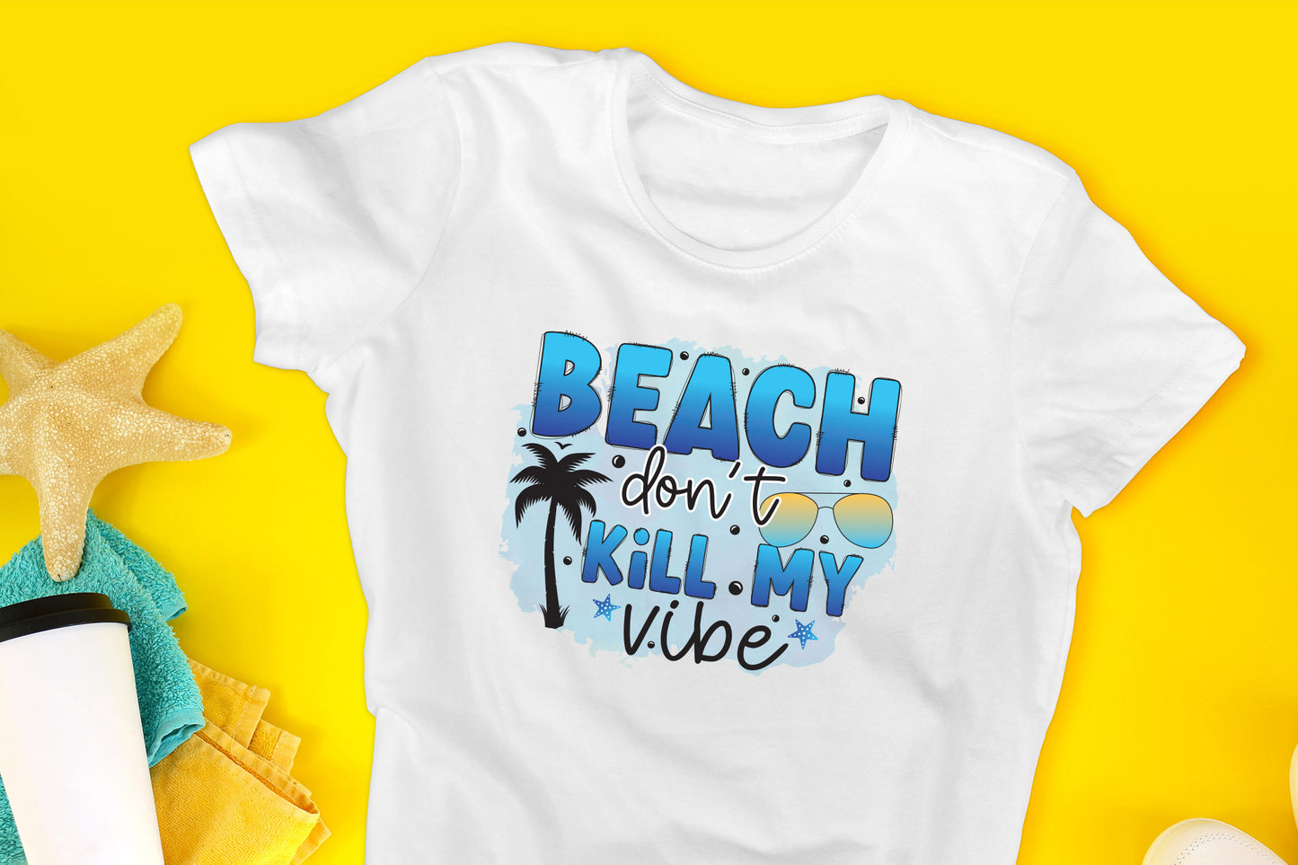 Beach Don't Kill My Vibe PNG Sublimation