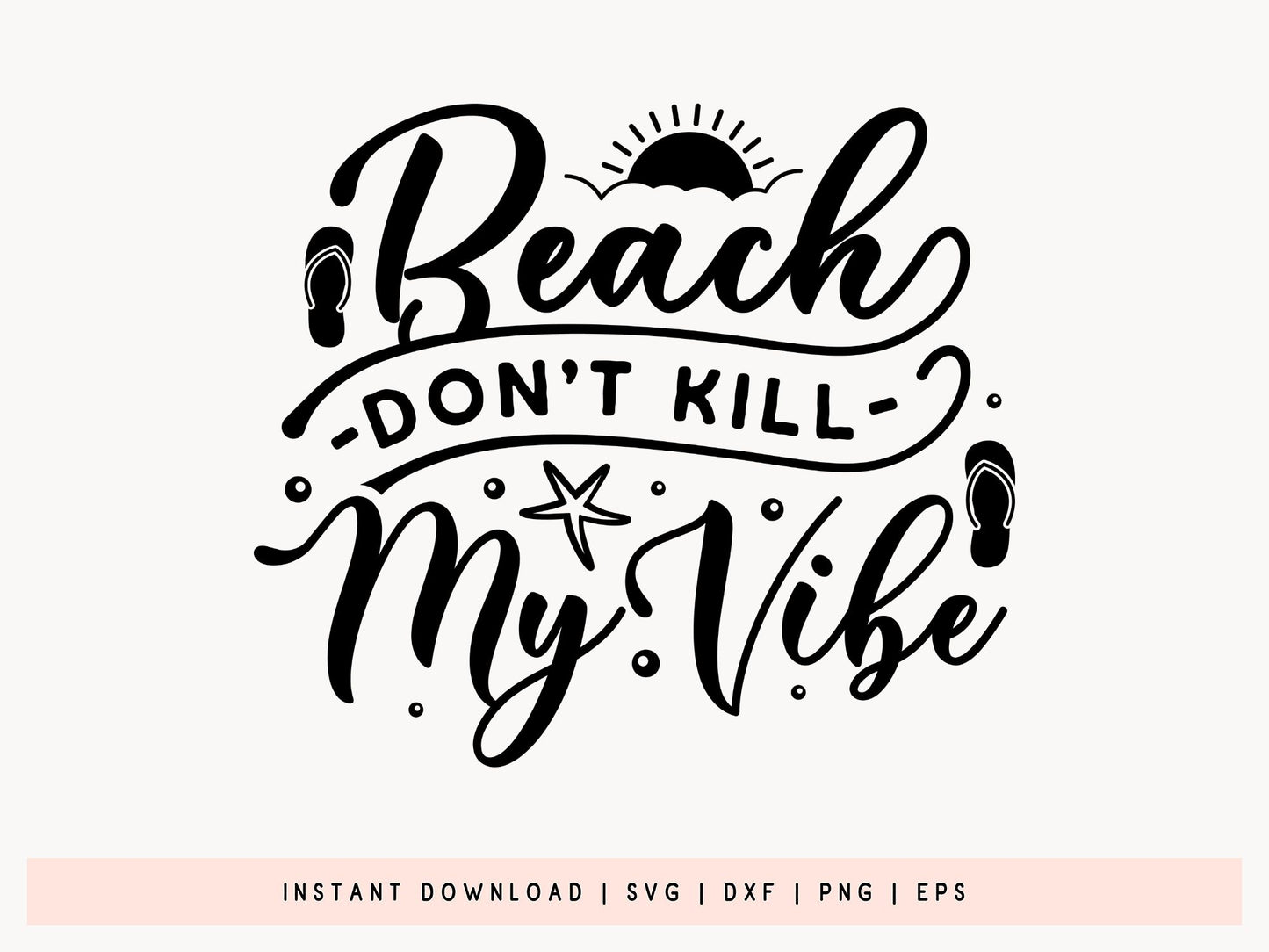 Beach Don't Kill My Vibe SVG