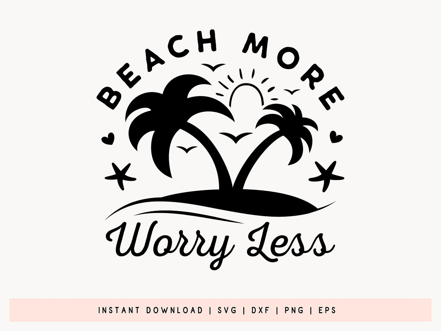 Beach More Worry Less SVG File