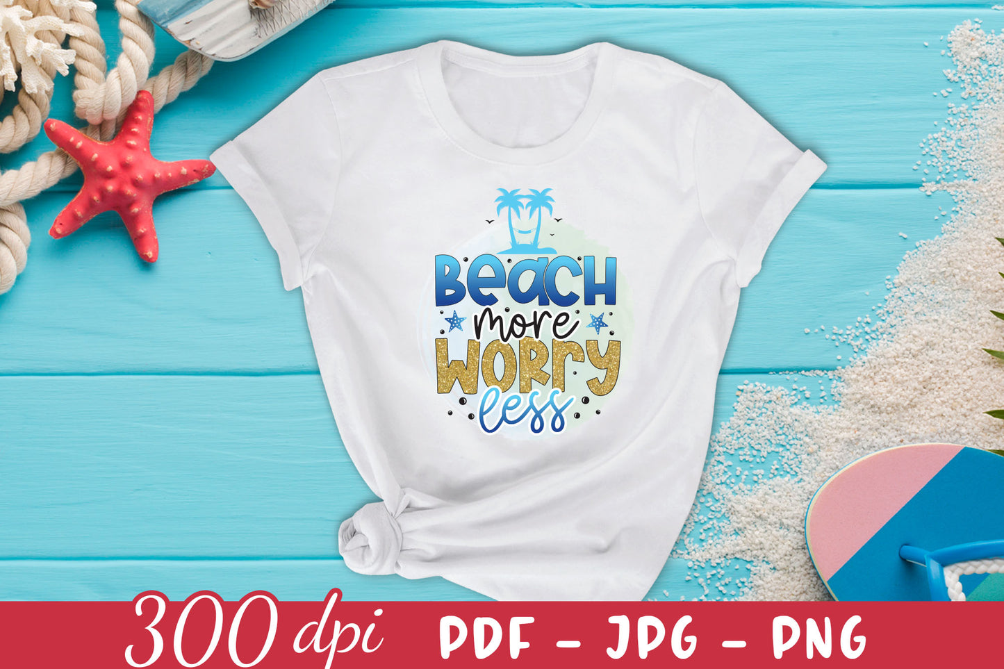 Beach More Worry Less Sublimation PNG