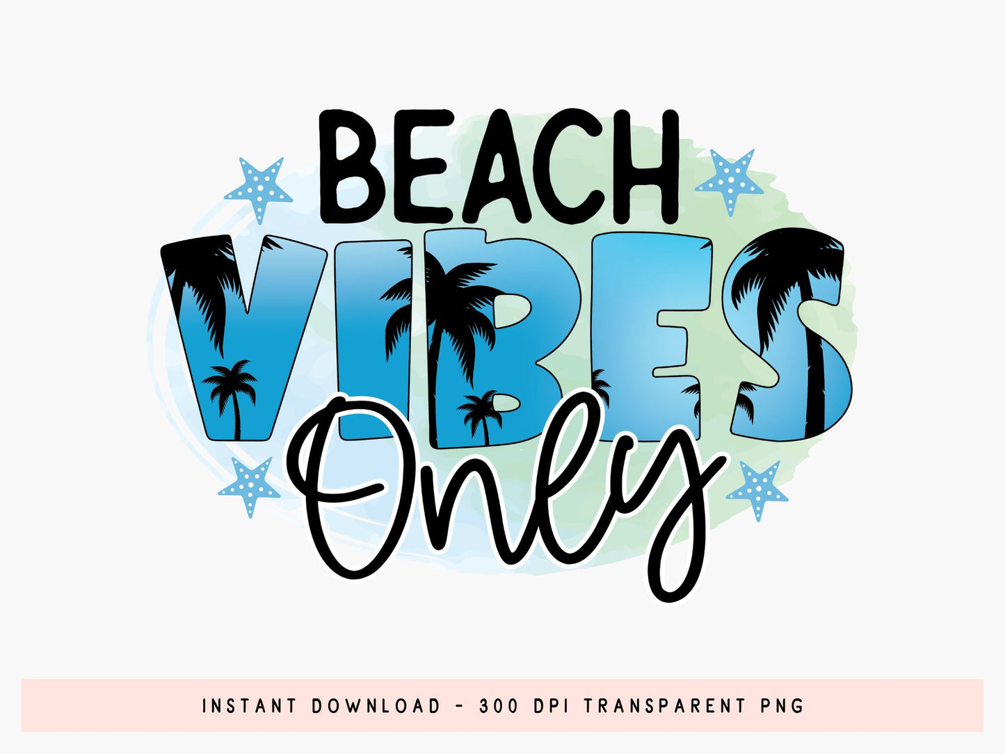 Beach Vibes Only Sublimation PNG