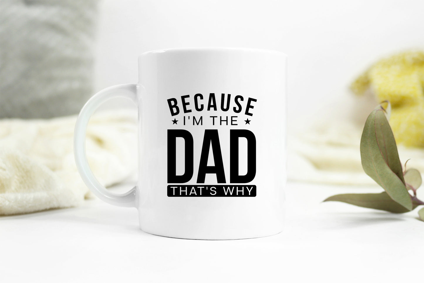 Because I'm the Dad That's Why, Father's Day SVG