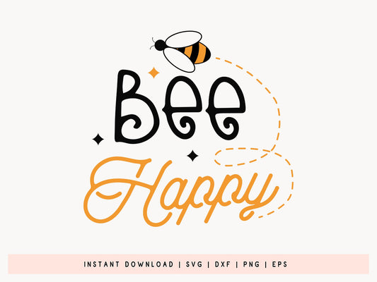 Bee Happy SVG Cut File