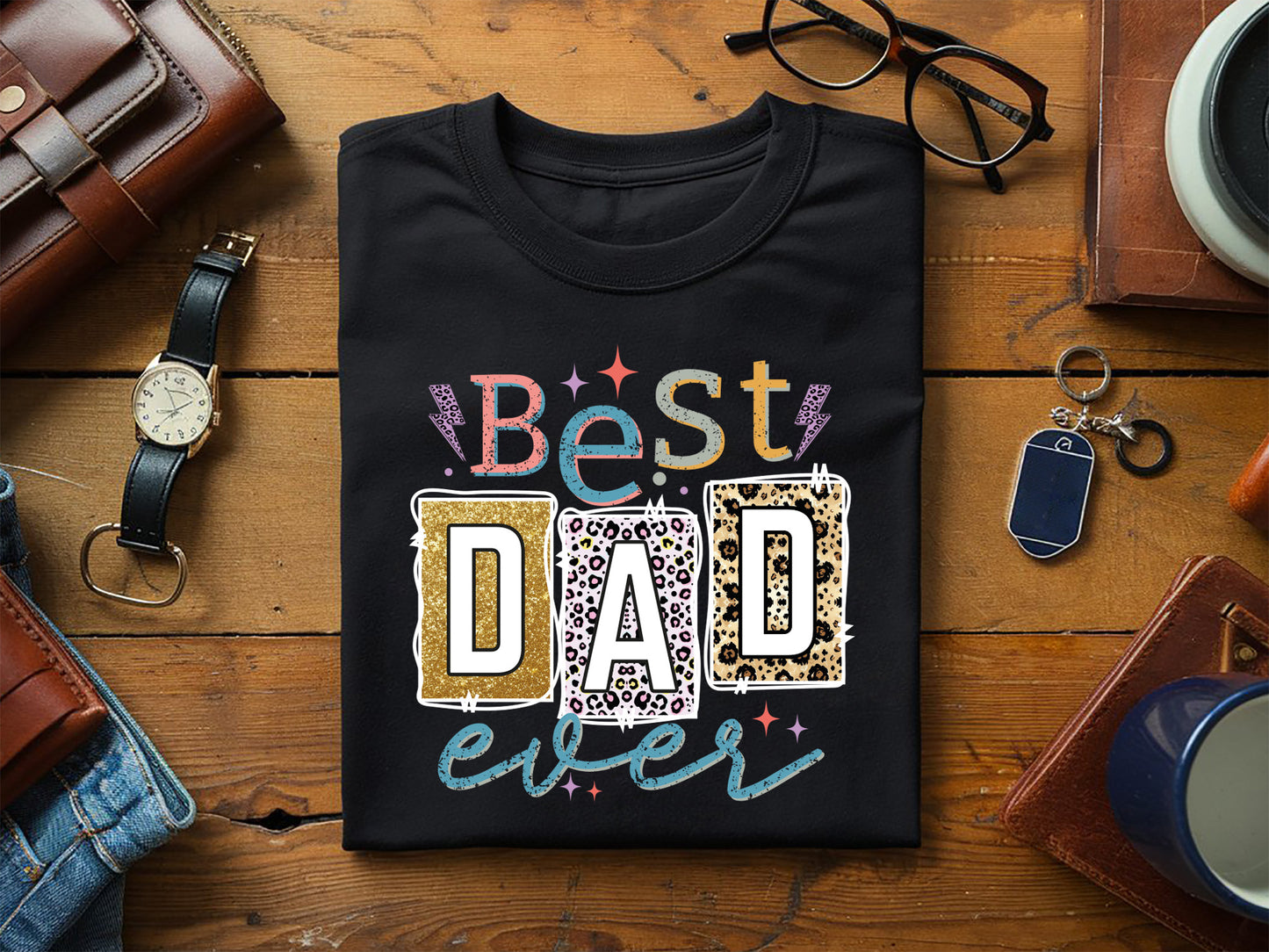 Best Dad Ever, Father's Day Sublimation