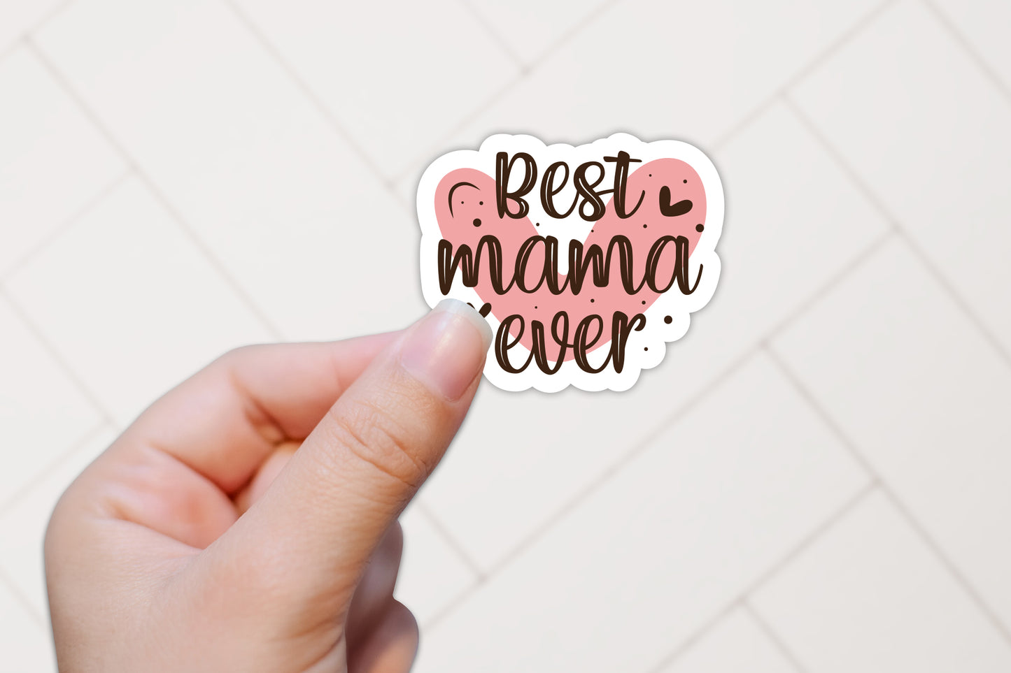 Best Mama Ever, Cute Mothers Day Sticker