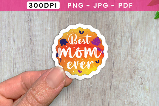 Best Mom Ever, Mother's Day Printable Sticker