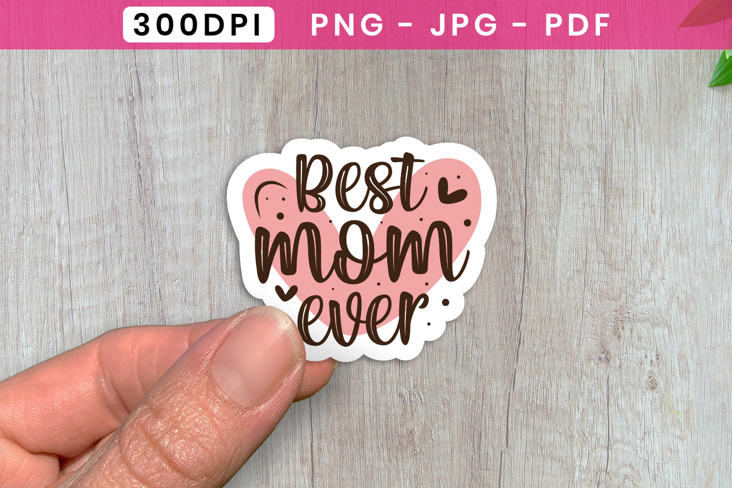 Best Mom Ever, Printable Mothers Day Sticker
