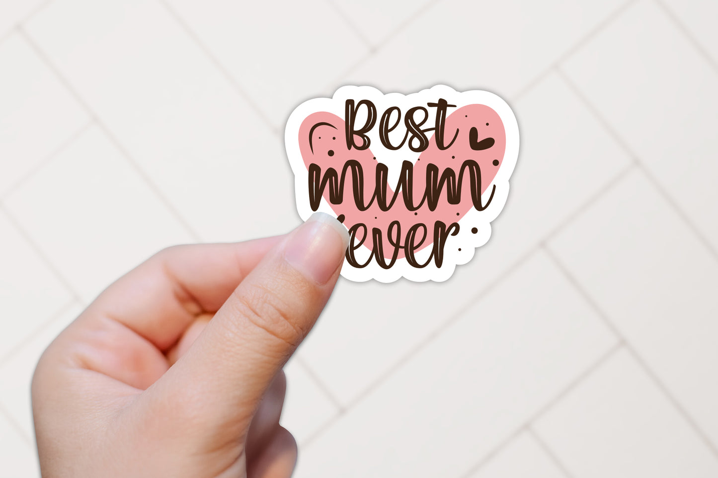 Best Mum Ever, Funny Mothers Day Sticker