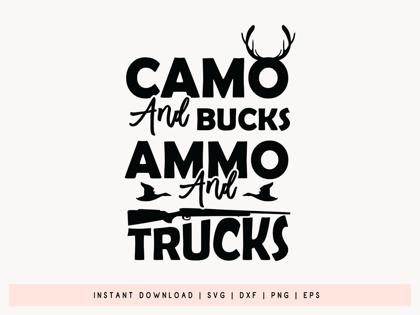 Camo and Bucks Ammo and Trucks, Funny Hunting SVG
