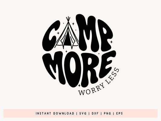 Camp More Worry Less, Camping SVG Design