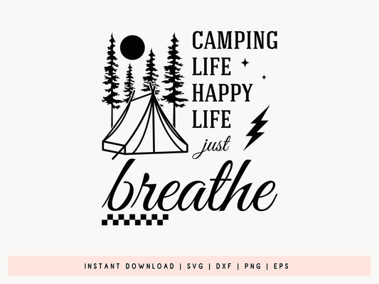 Camping Life Happy Life Just Breathe SVG