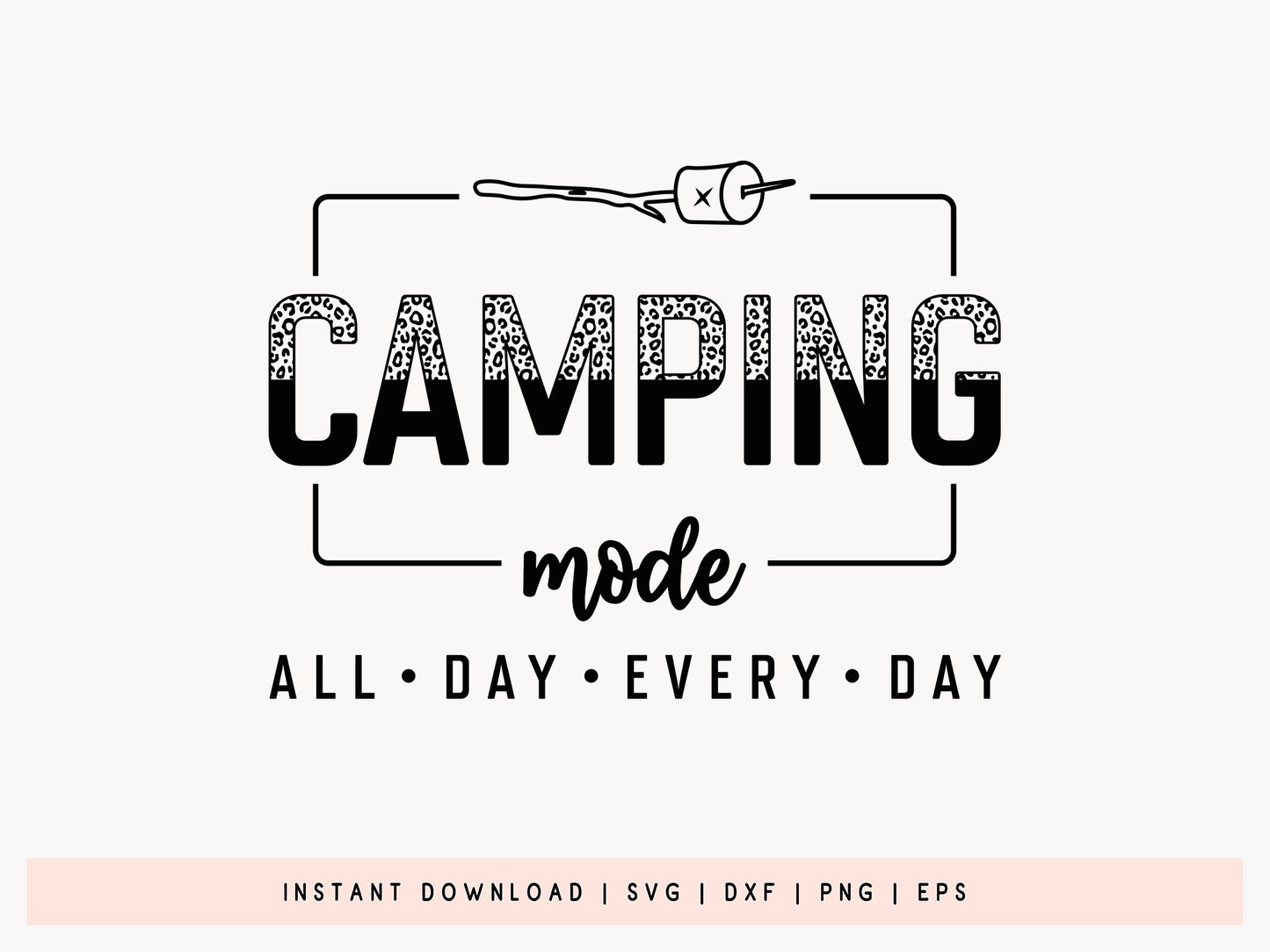 Camping Mode All Day Every Day SVG Design