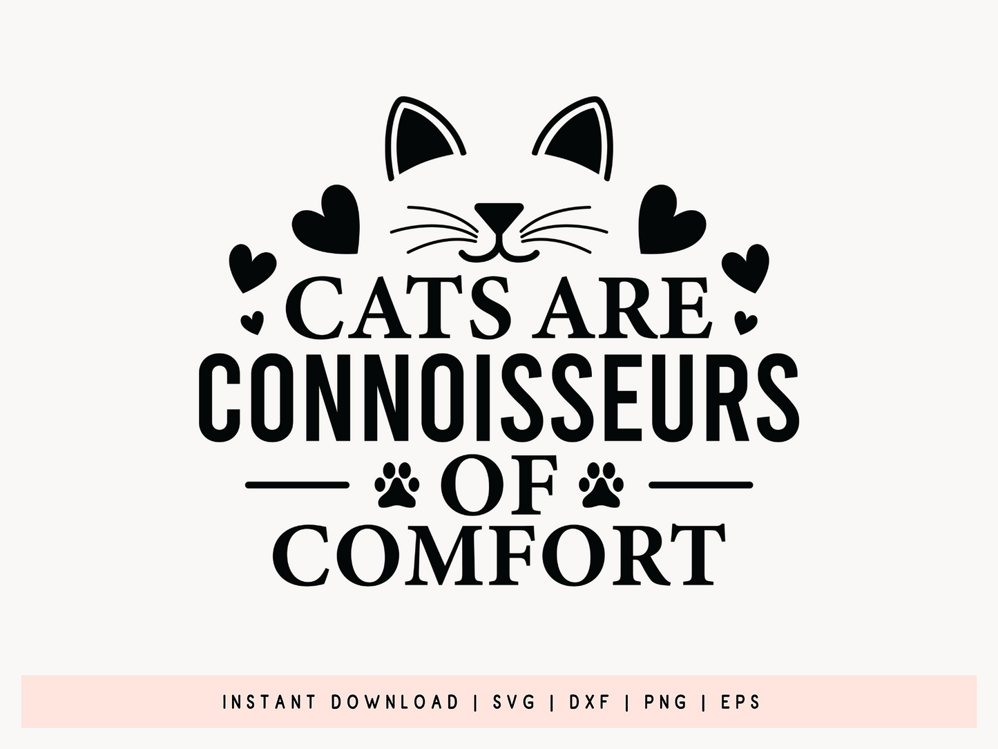 Cats are Connoisseurs of Comfort SVG Funny