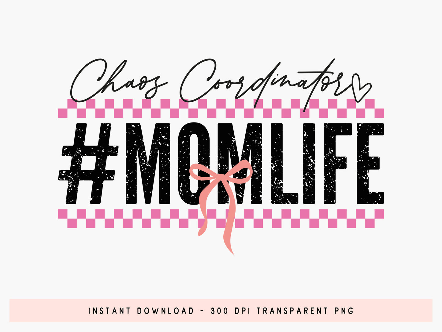 Chaos Coordinator, Mom Life Sublimation Design