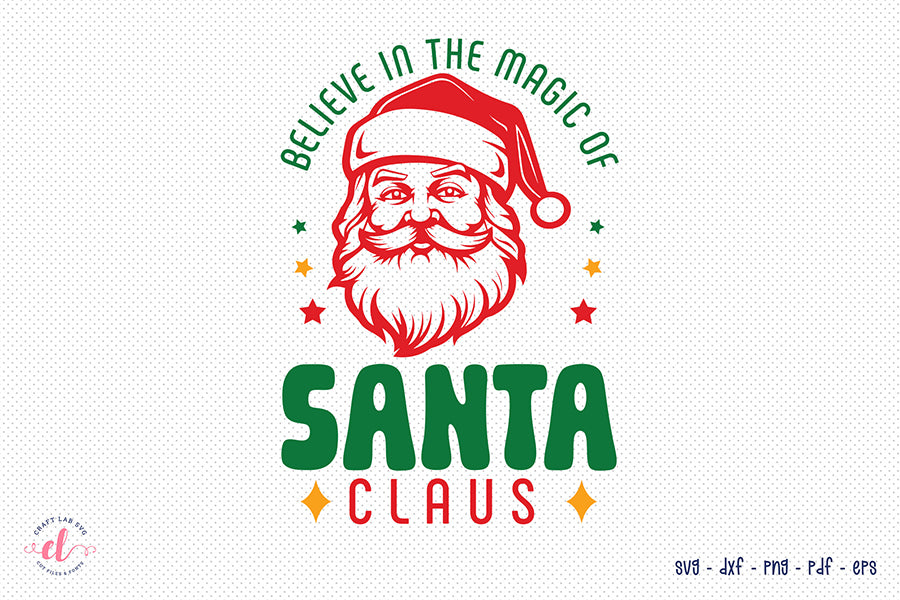 Believe in the Magic of Santa Claus, Christmas SVG
