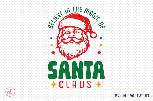 Believe in the Magic of Santa Claus, Christmas SVG