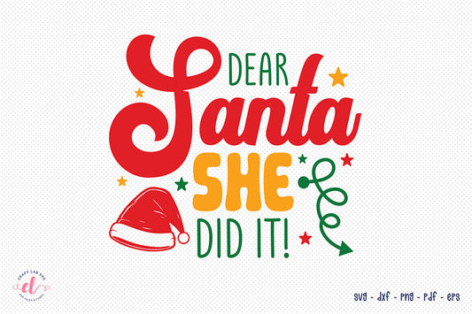 Dear Santa She Did It | Christmas SVG