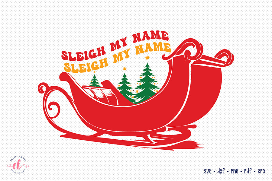 Sleigh My Name, Santa Claus Quote SVG