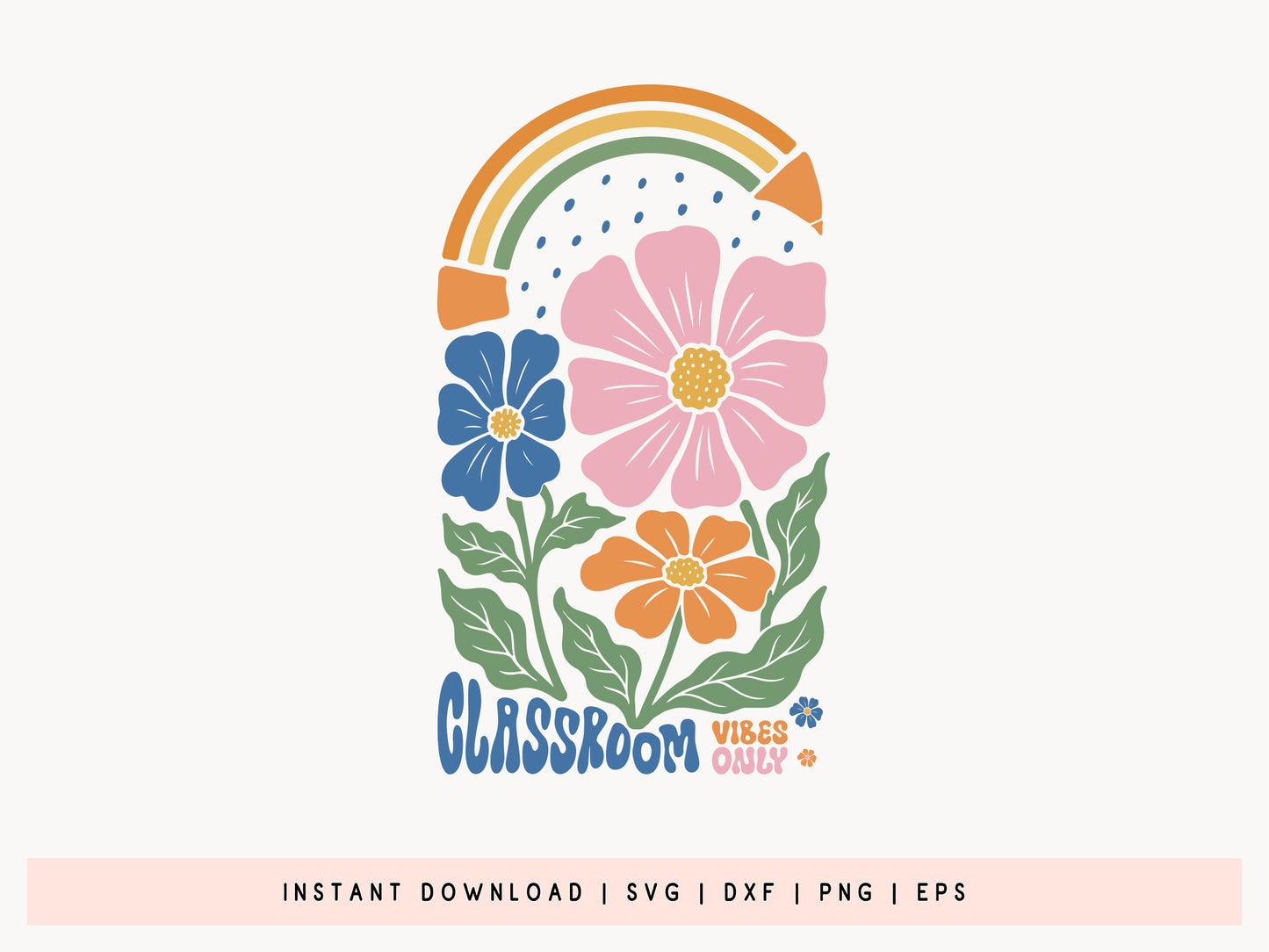 Classroom Vibes Only, Boho Floral Teacher SVG