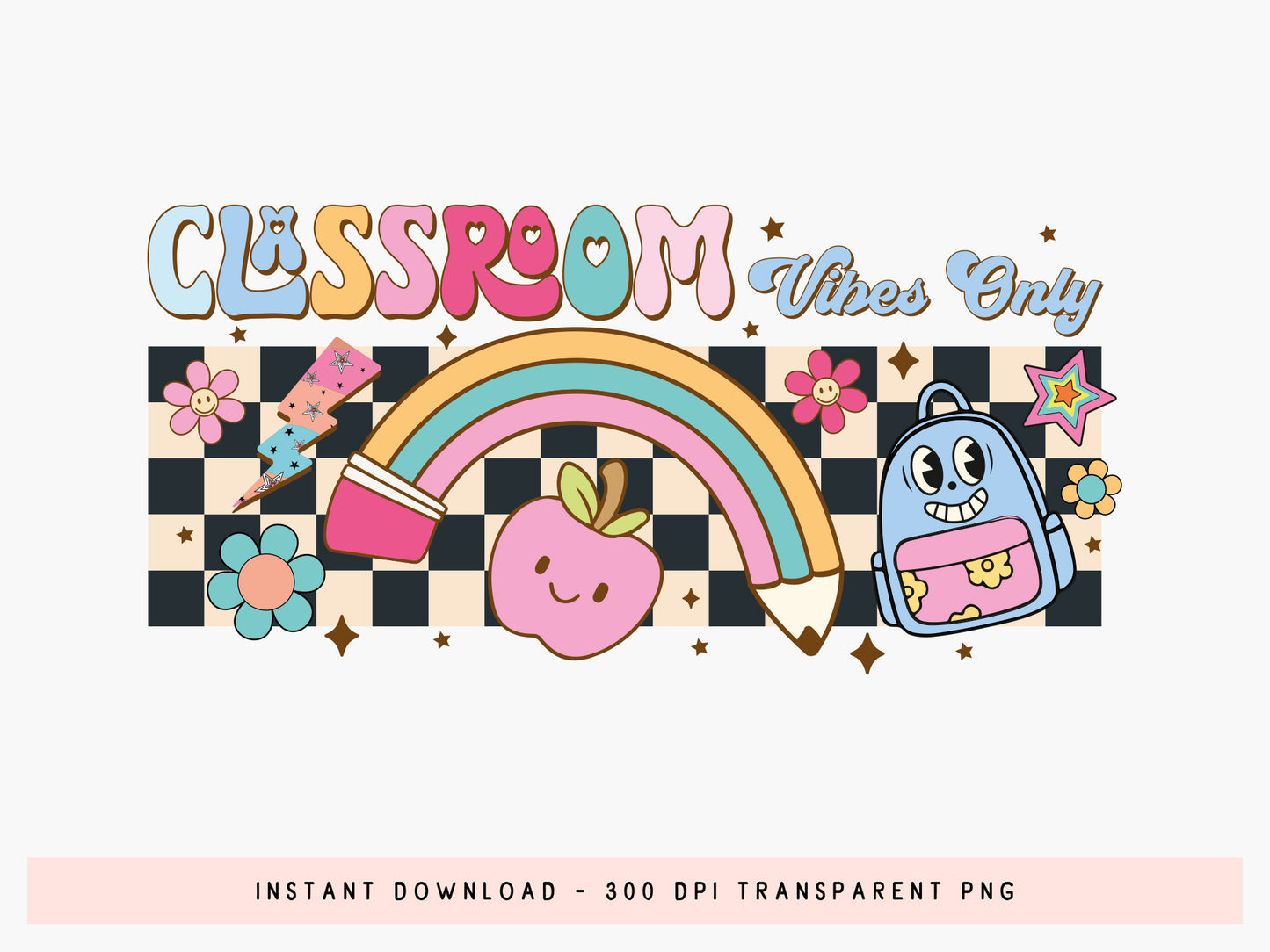Classroom Vibes Only, Groovy Teacher PNG Sublimation