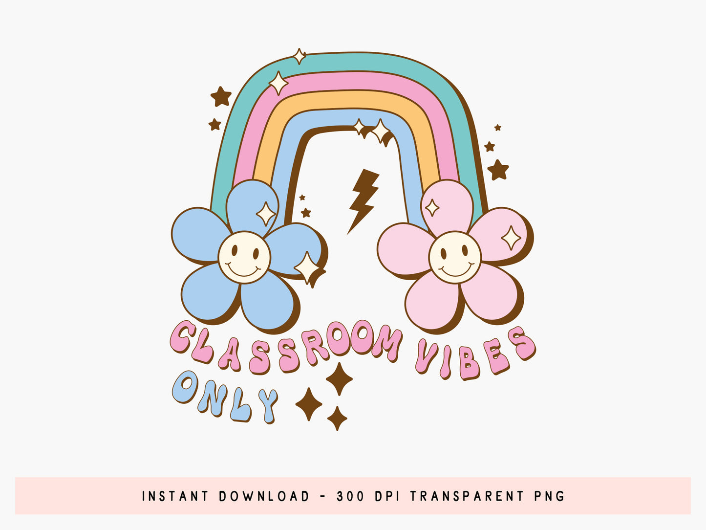 Classroom Vibes Only, Groovy Teacher Sublimation